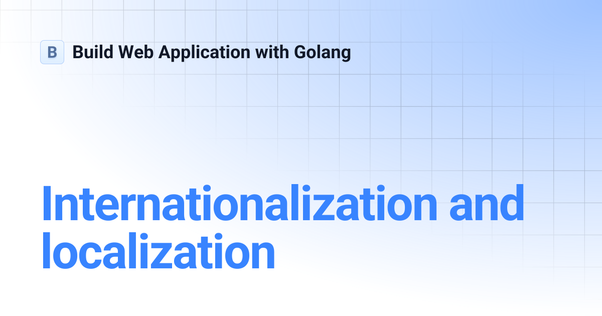Internationalization and localization | Build Web Application with Golang